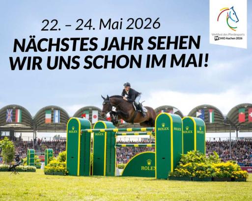 Foto: 2026 sehen wir uns bereits im Mai - beim "TSCHIO" 2026 - Fotograf: CHIO Aachen